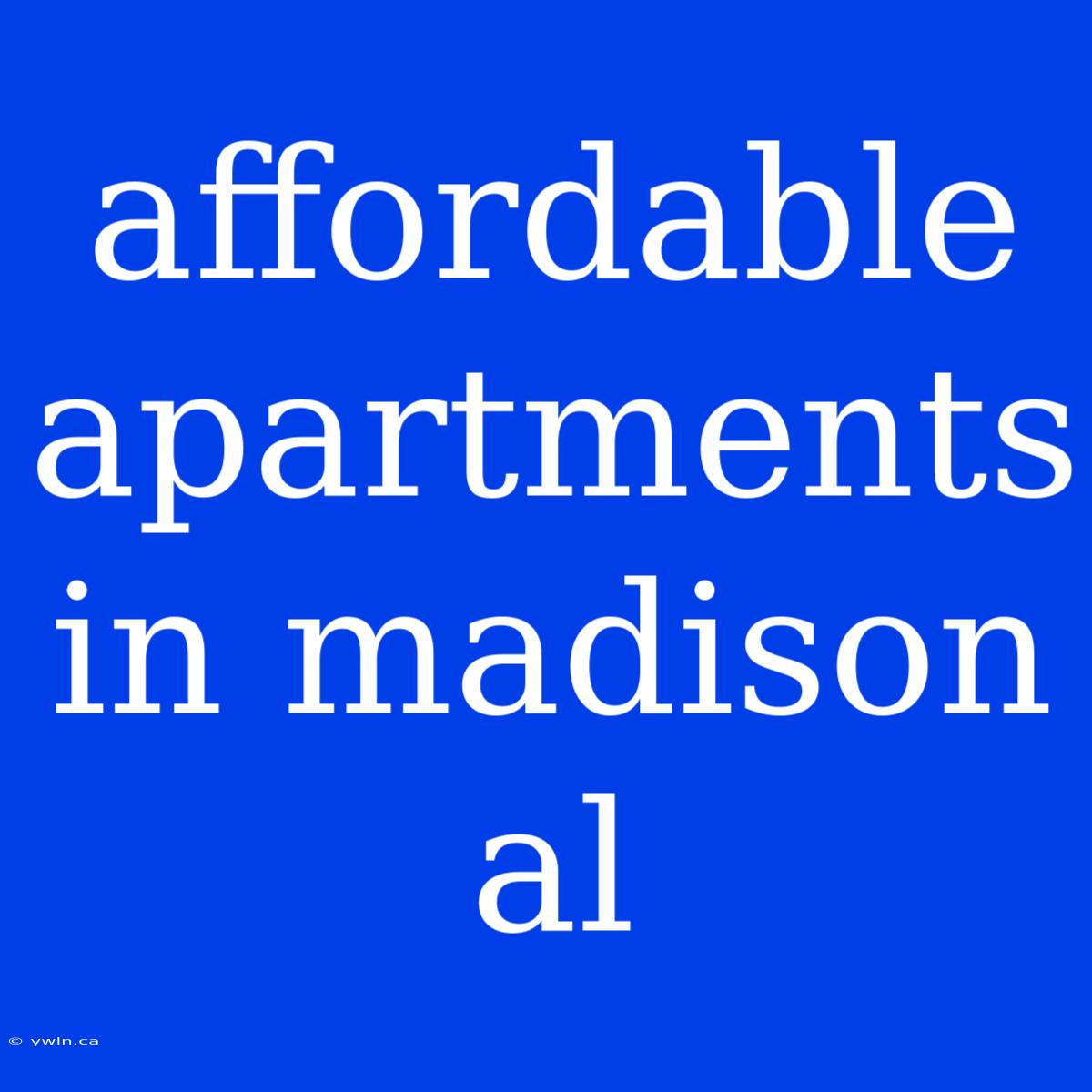 Affordable Apartments In Madison Al