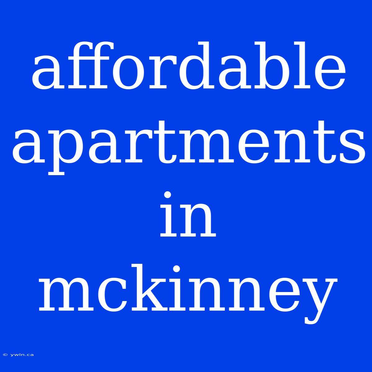 Affordable Apartments In Mckinney