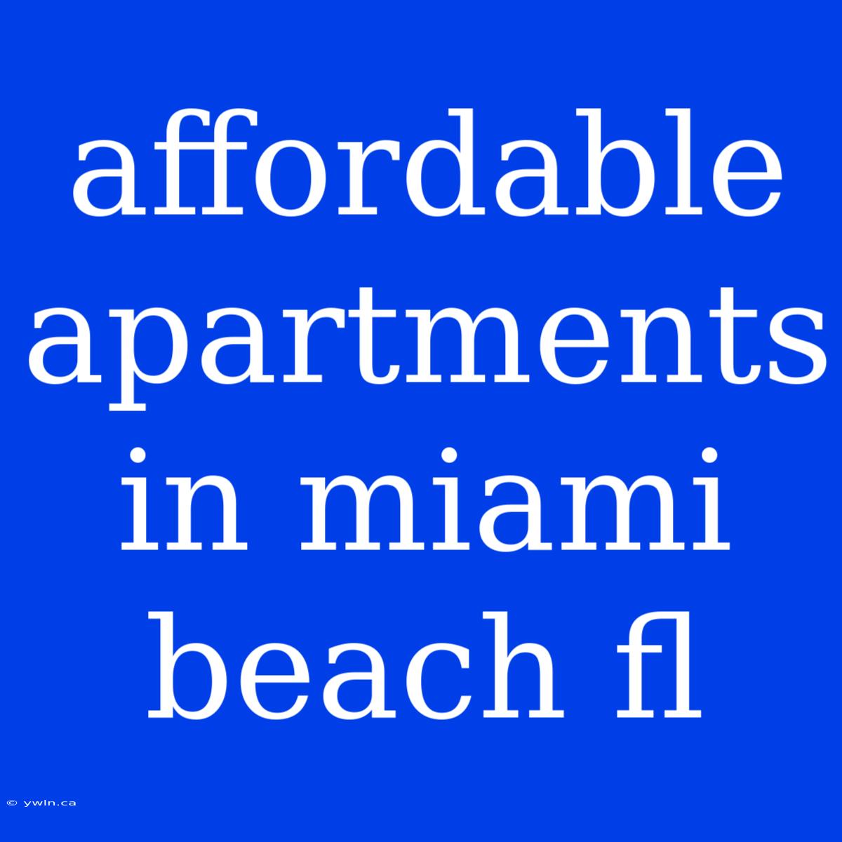 Affordable Apartments In Miami Beach Fl