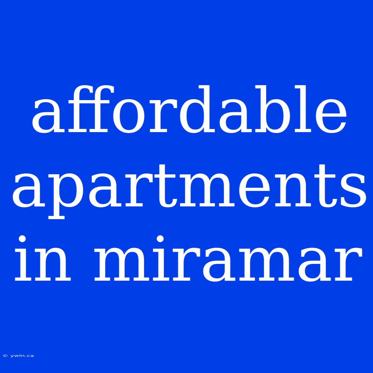 Affordable Apartments In Miramar