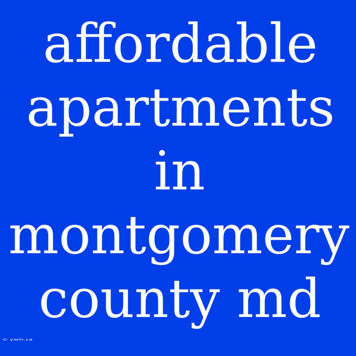 Affordable Apartments In Montgomery County Md