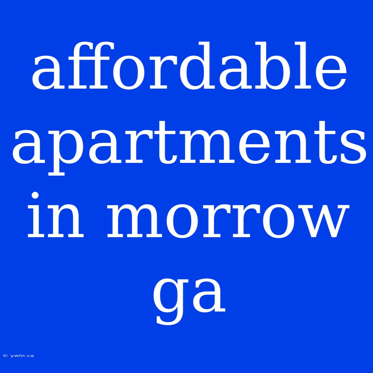 Affordable Apartments In Morrow Ga