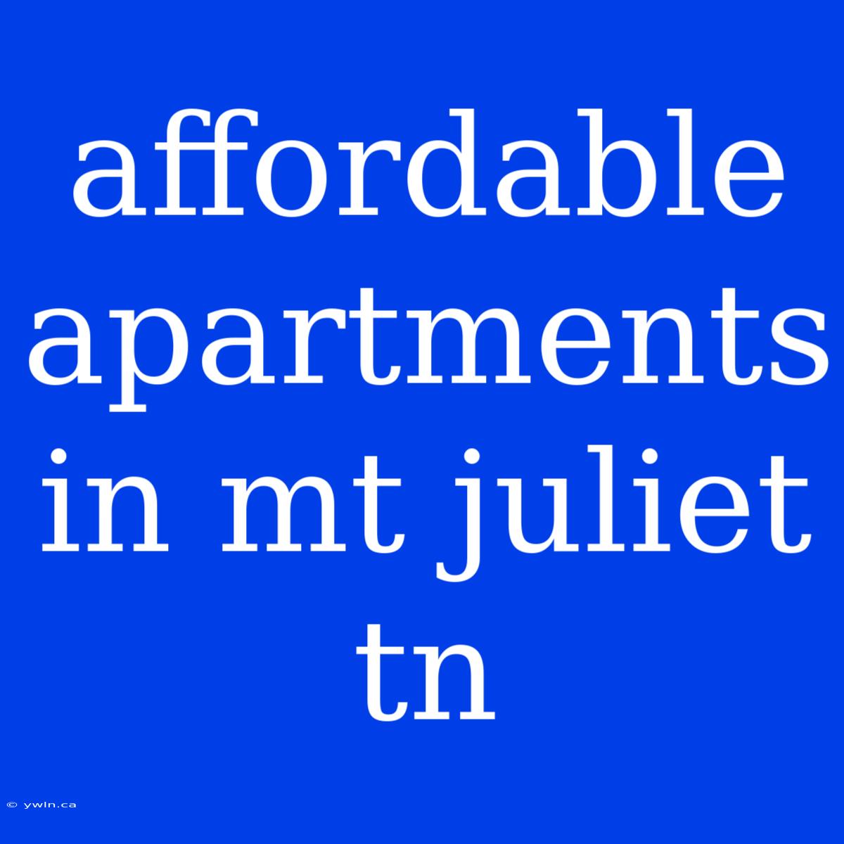 Affordable Apartments In Mt Juliet Tn