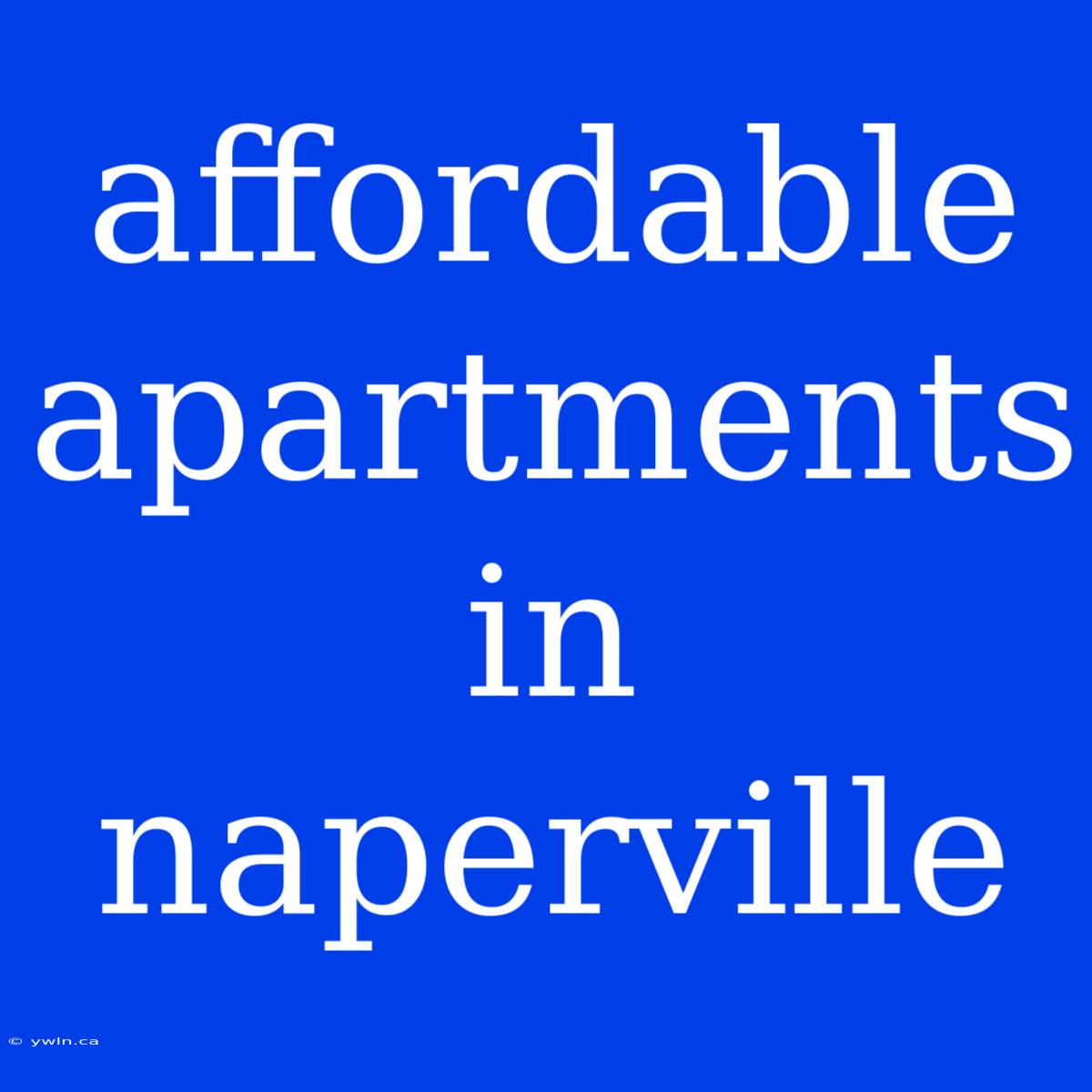 Affordable Apartments In Naperville