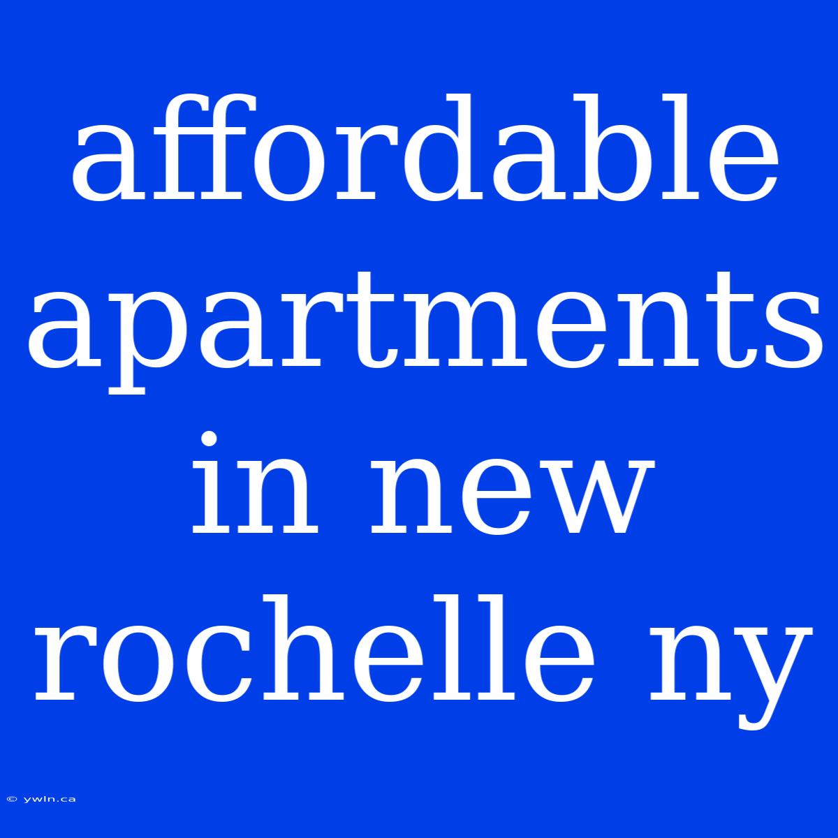 Affordable Apartments In New Rochelle Ny