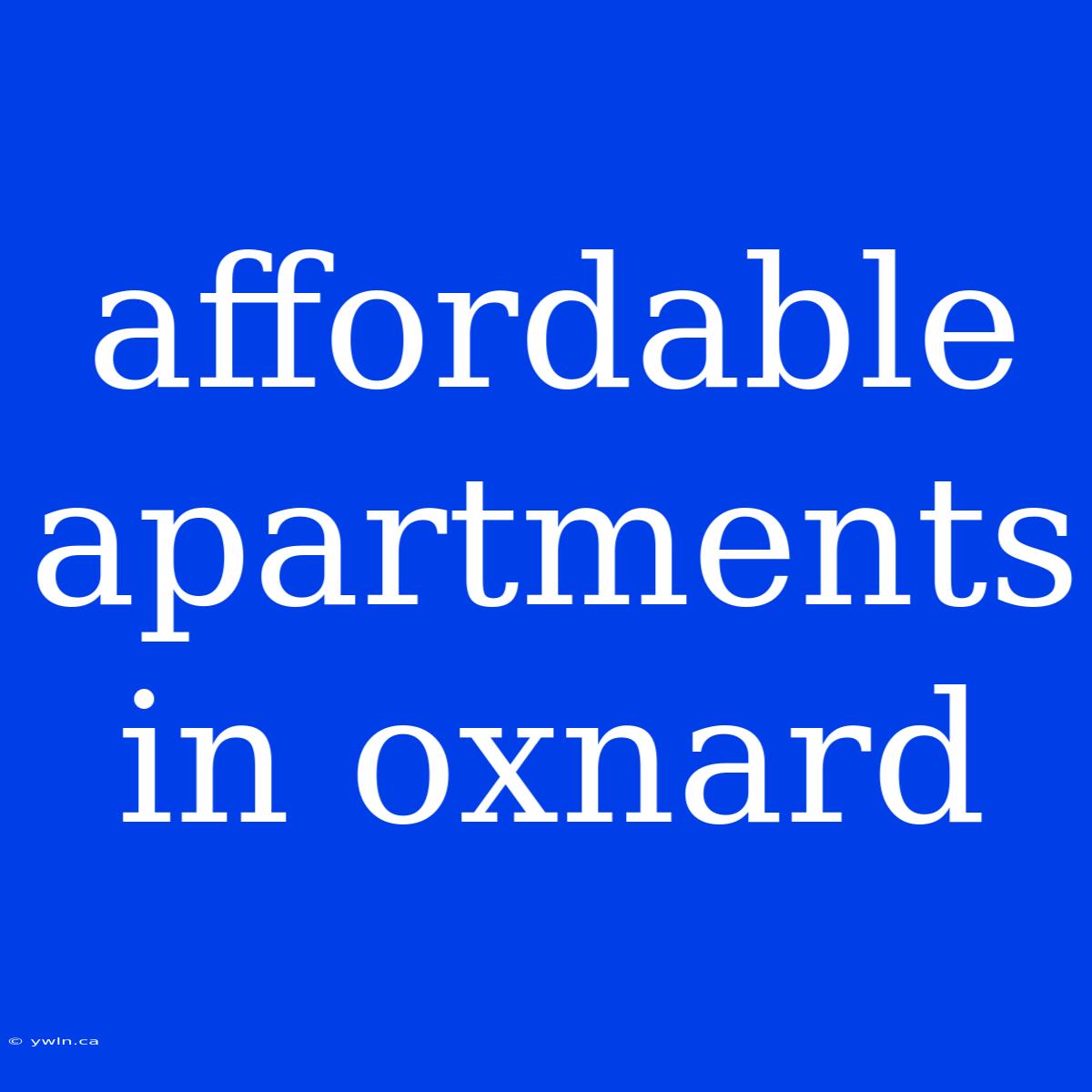 Affordable Apartments In Oxnard