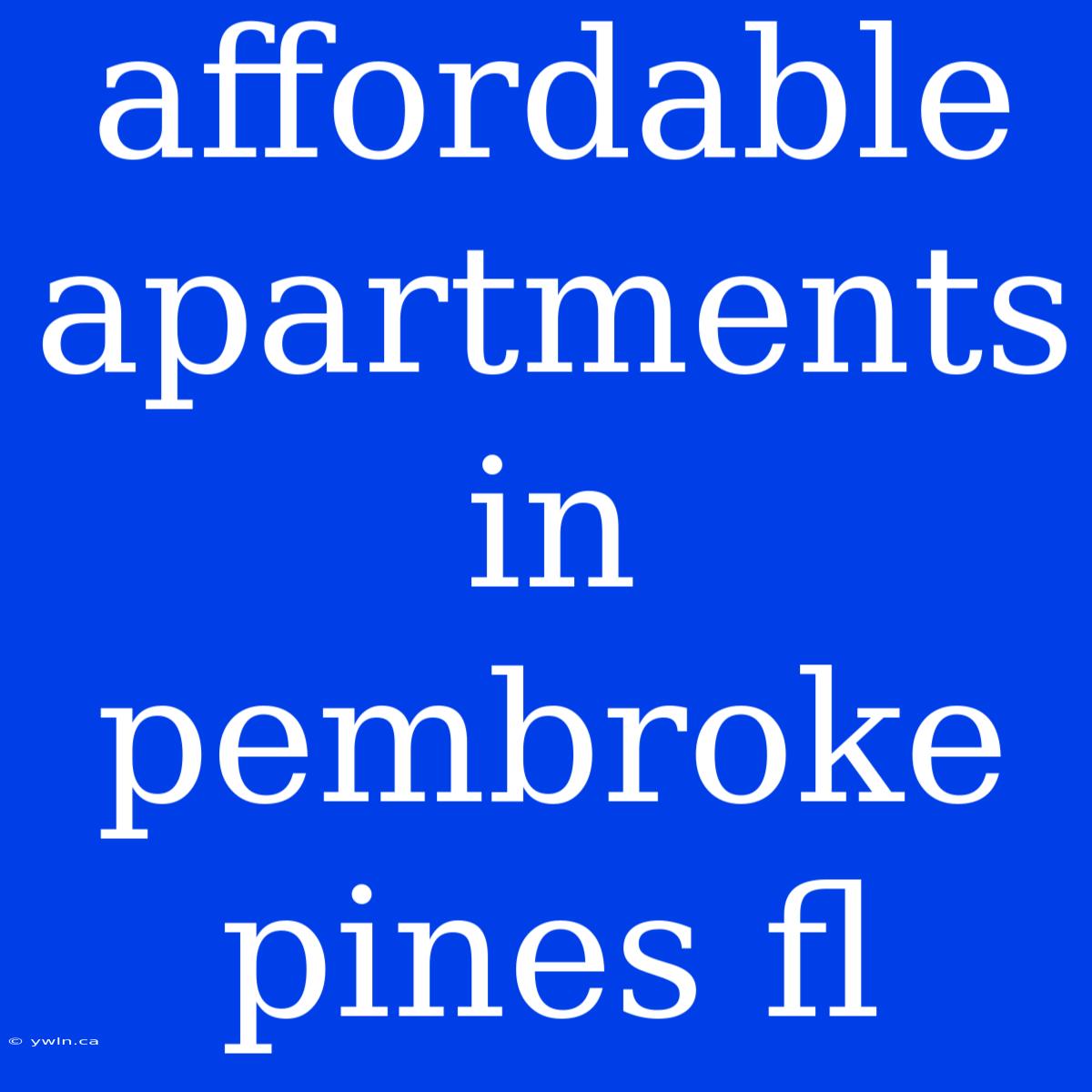 Affordable Apartments In Pembroke Pines Fl