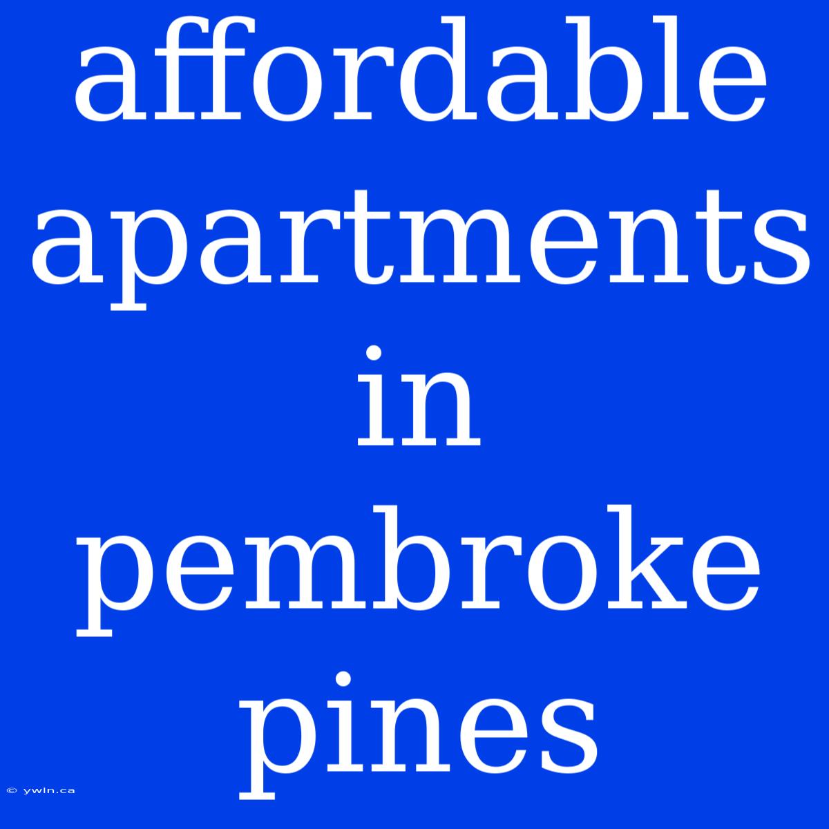 Affordable Apartments In Pembroke Pines