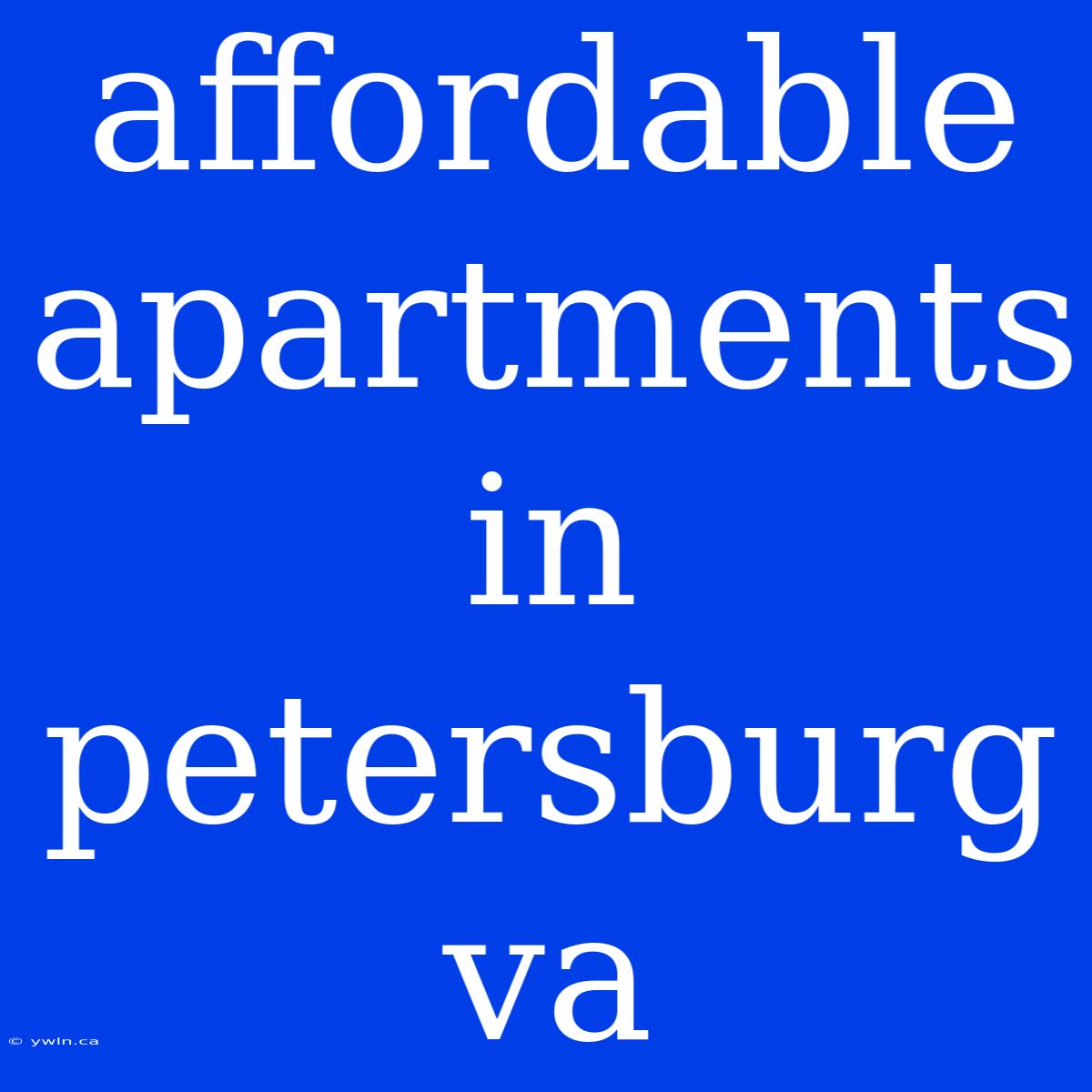 Affordable Apartments In Petersburg Va