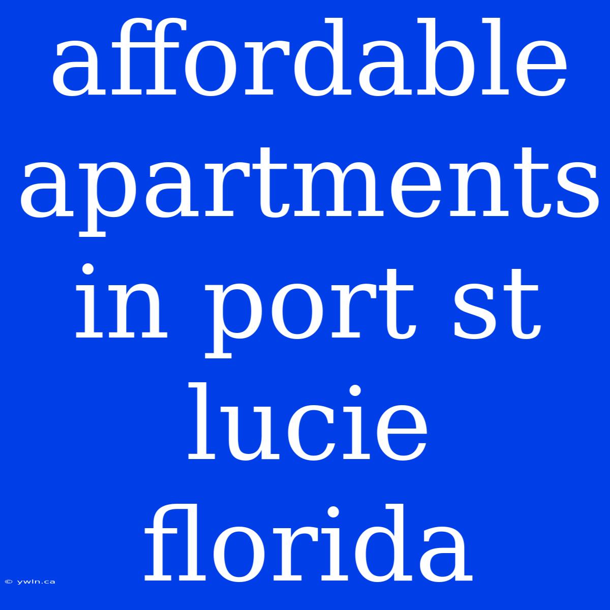 Affordable Apartments In Port St Lucie Florida