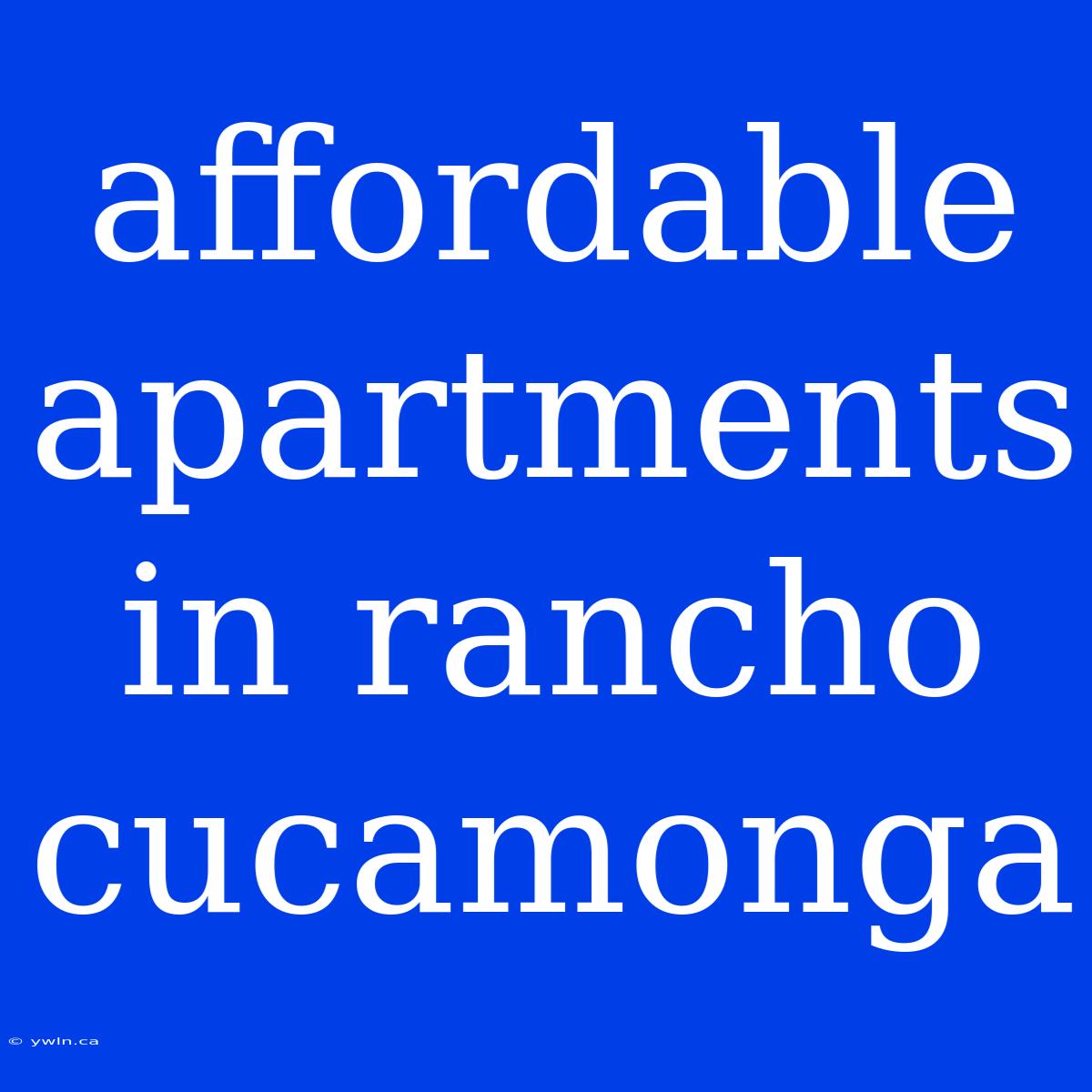 Affordable Apartments In Rancho Cucamonga