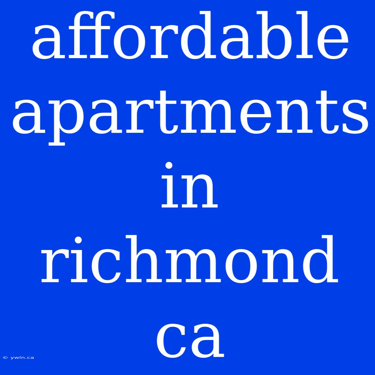 Affordable Apartments In Richmond Ca