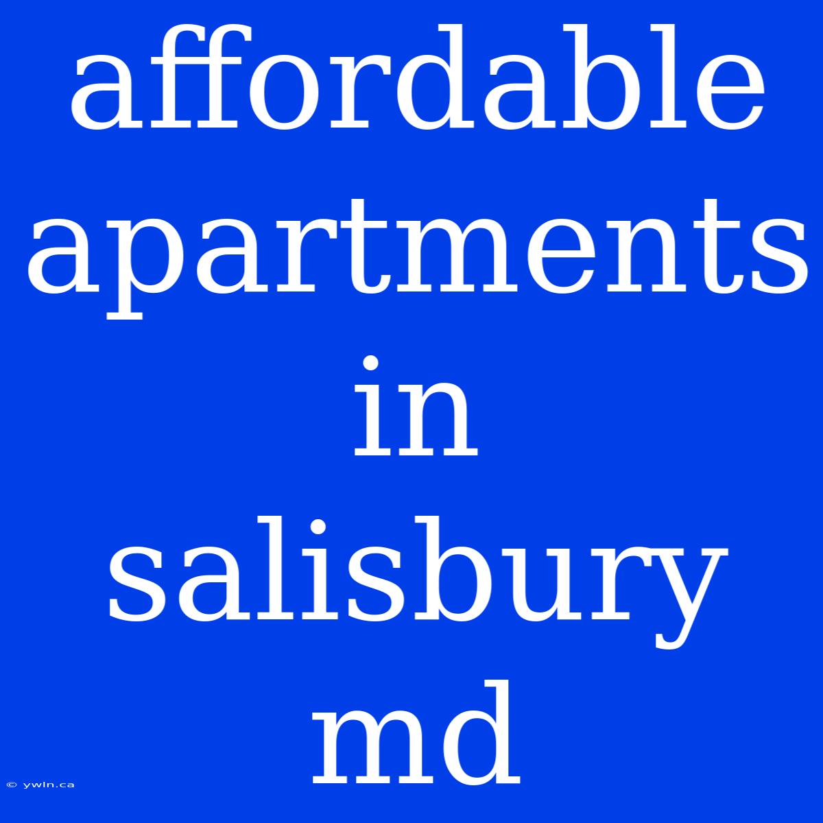 Affordable Apartments In Salisbury Md