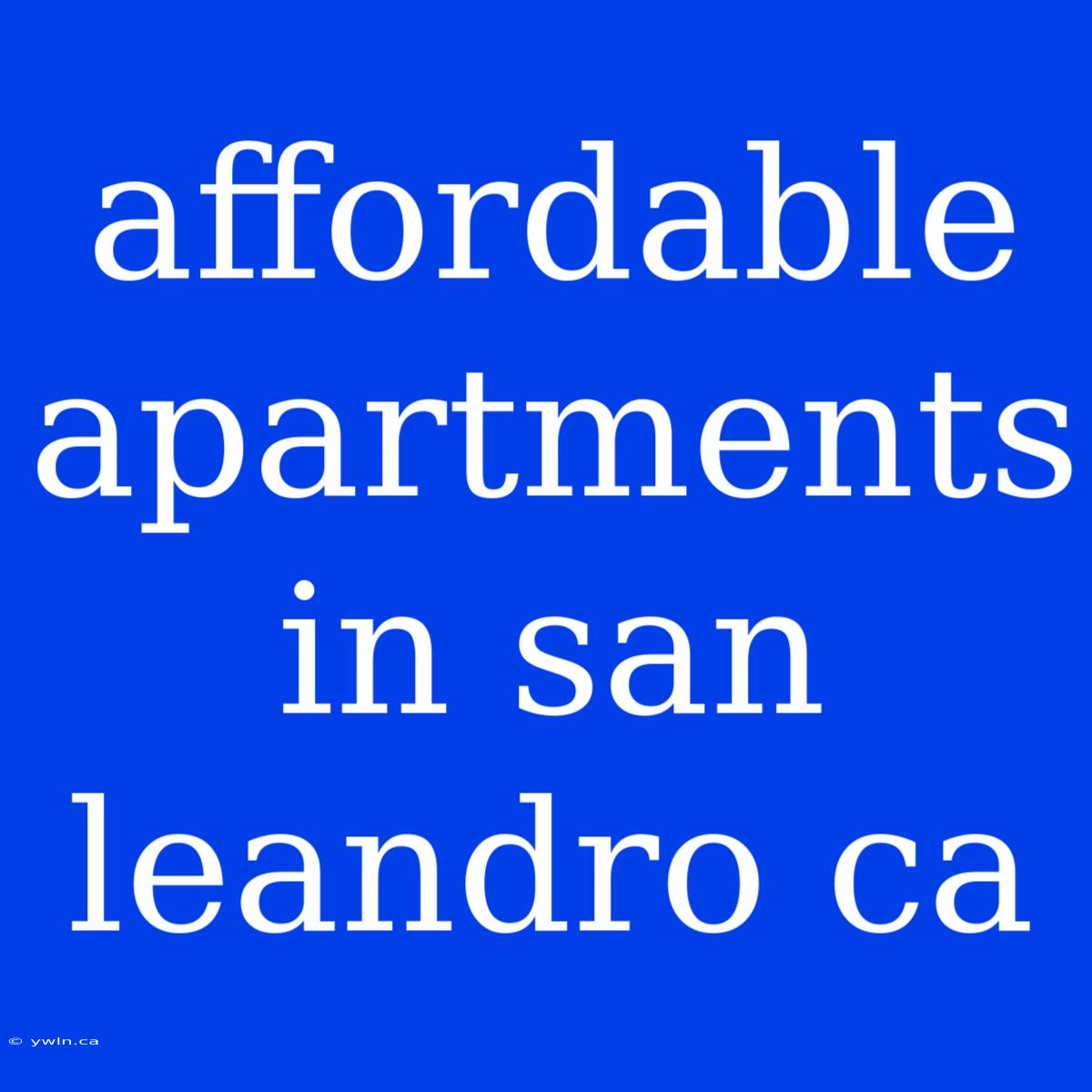 Affordable Apartments In San Leandro Ca