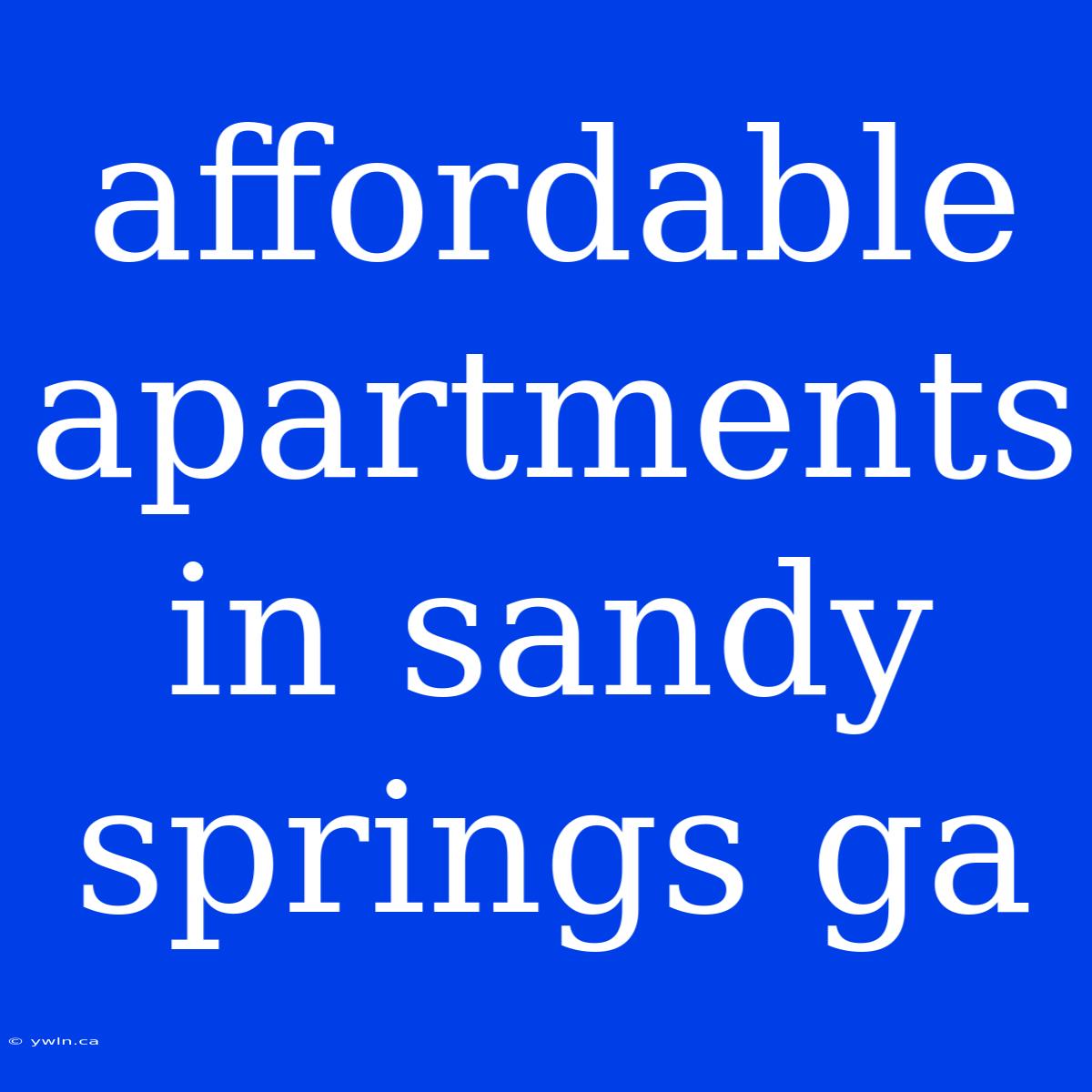 Affordable Apartments In Sandy Springs Ga