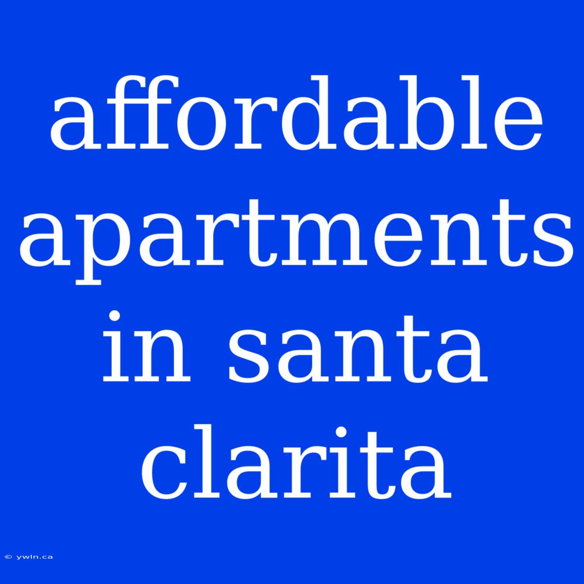 Affordable Apartments In Santa Clarita