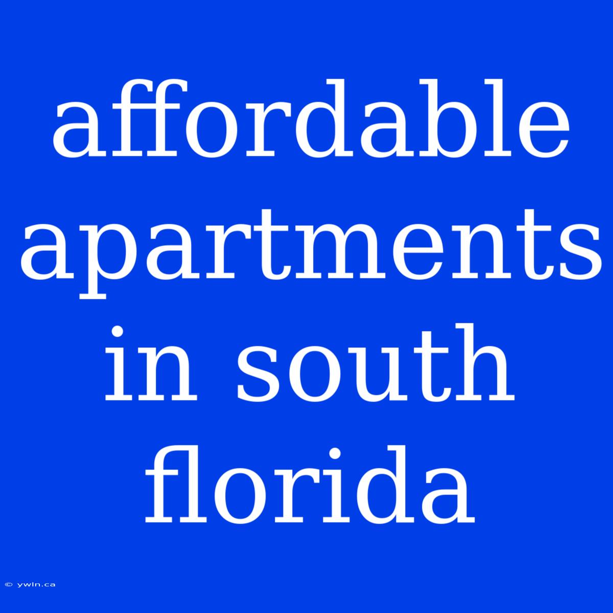 Affordable Apartments In South Florida