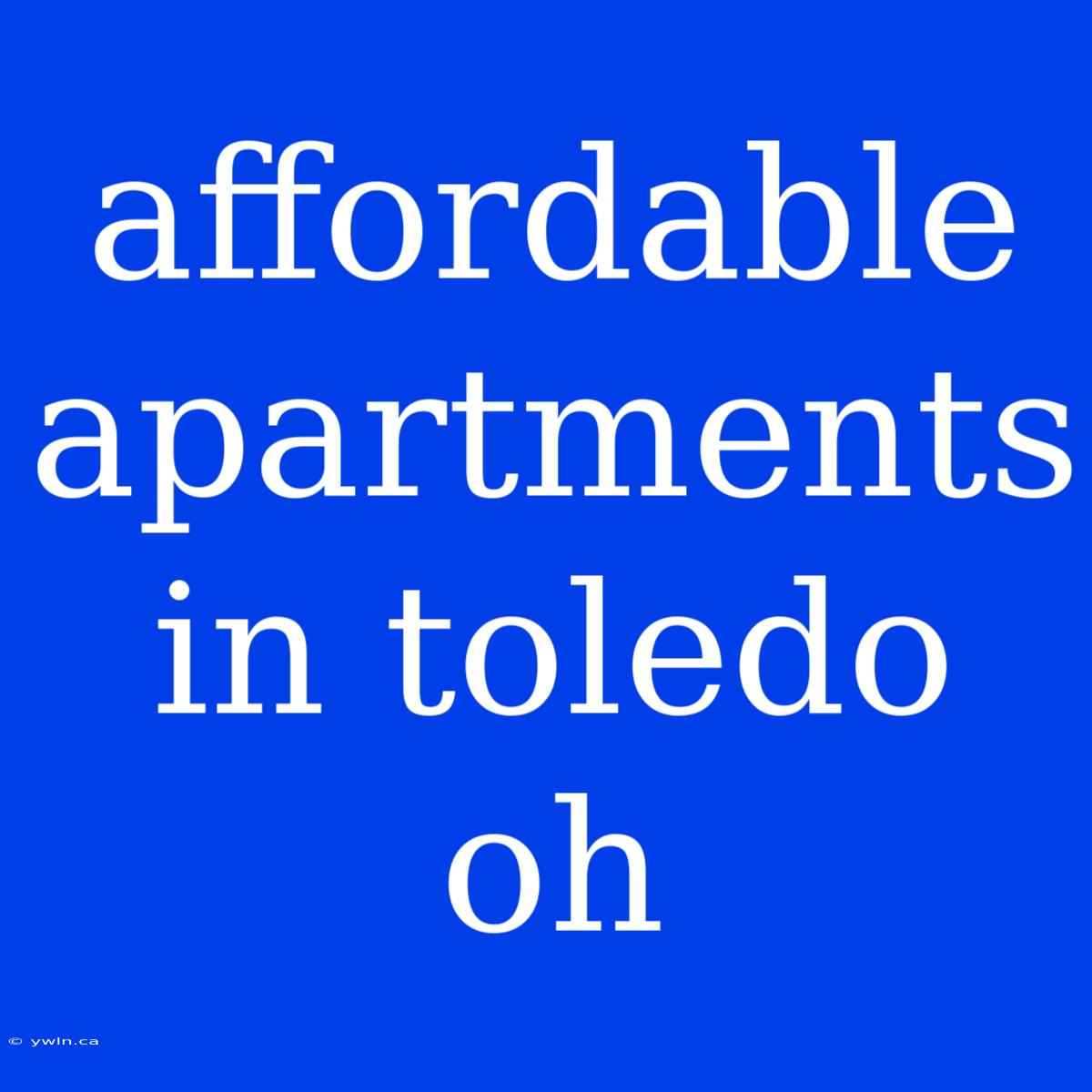 Affordable Apartments In Toledo Oh