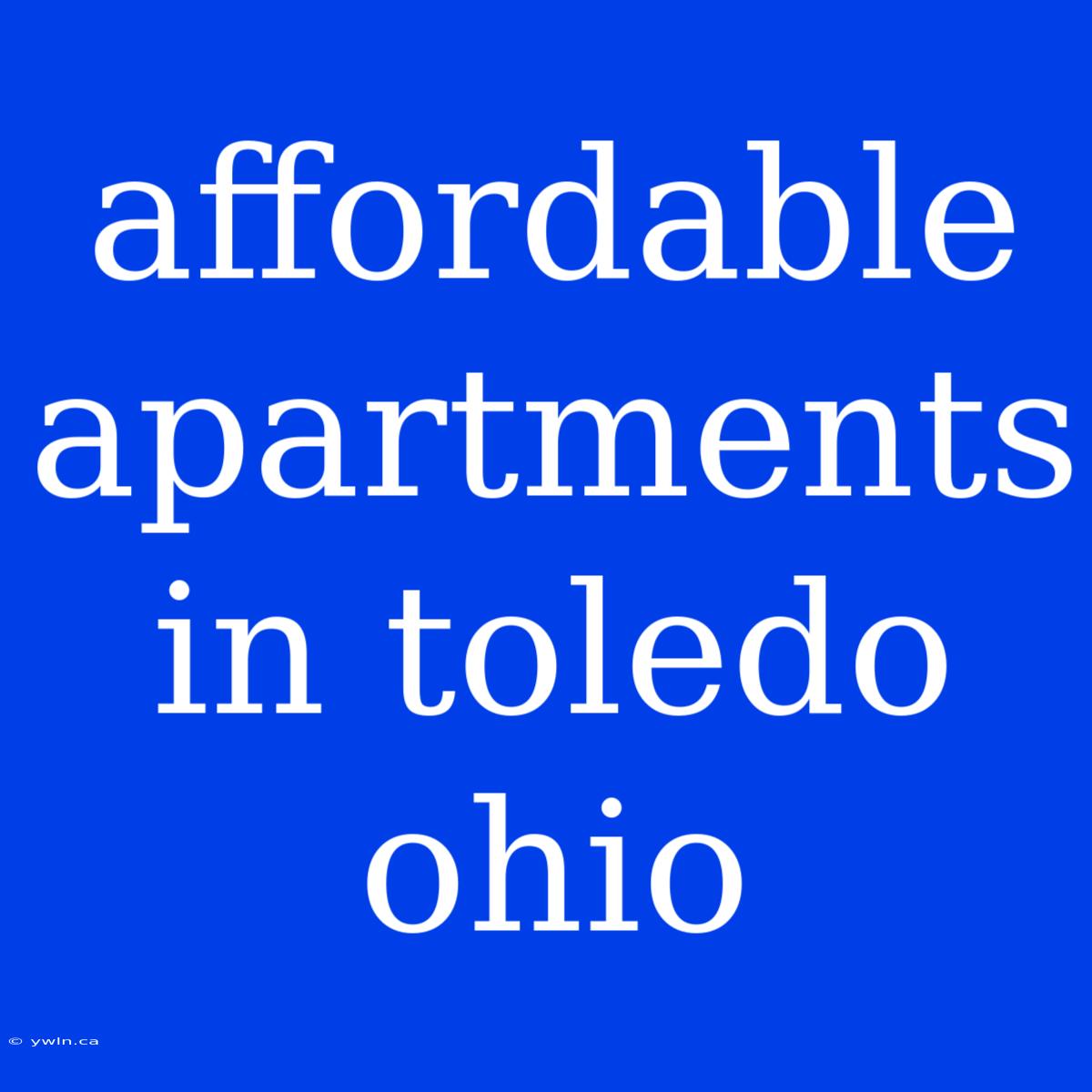 Affordable Apartments In Toledo Ohio