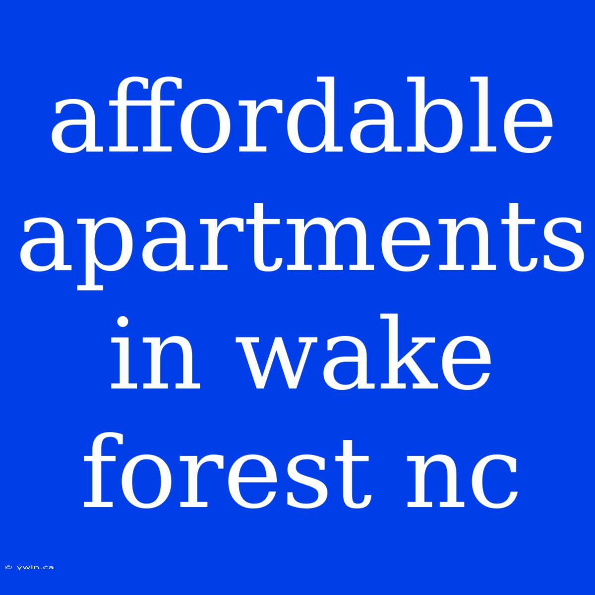 Affordable Apartments In Wake Forest Nc