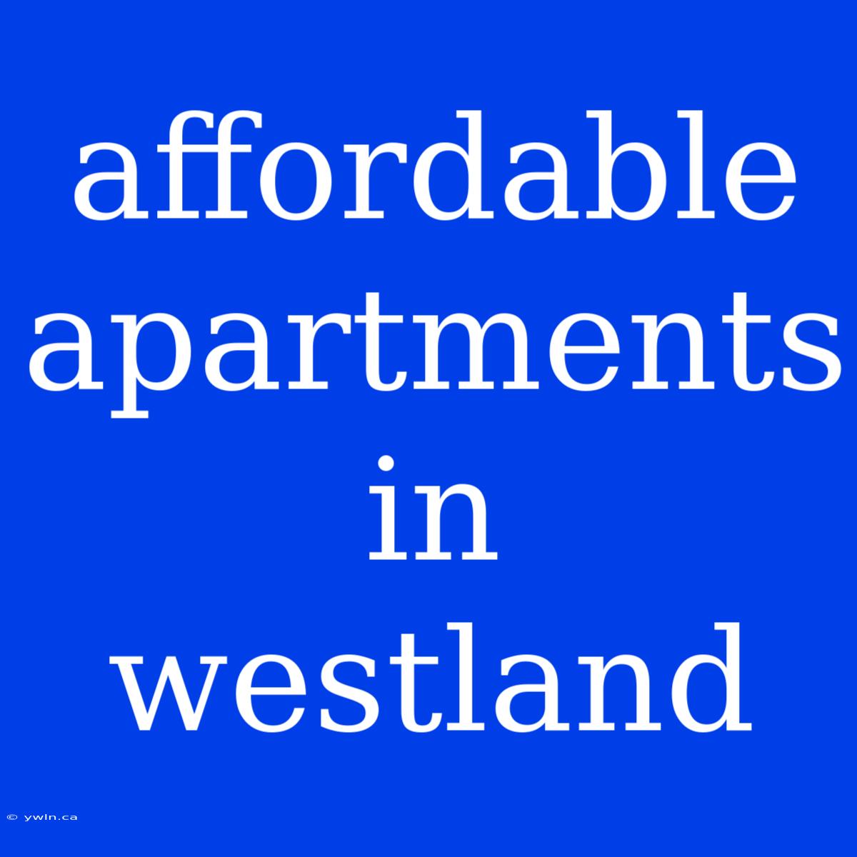 Affordable Apartments In Westland