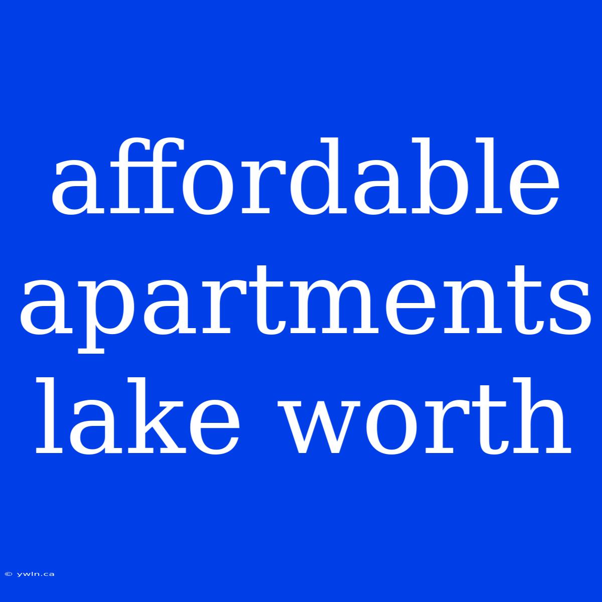 Affordable Apartments Lake Worth