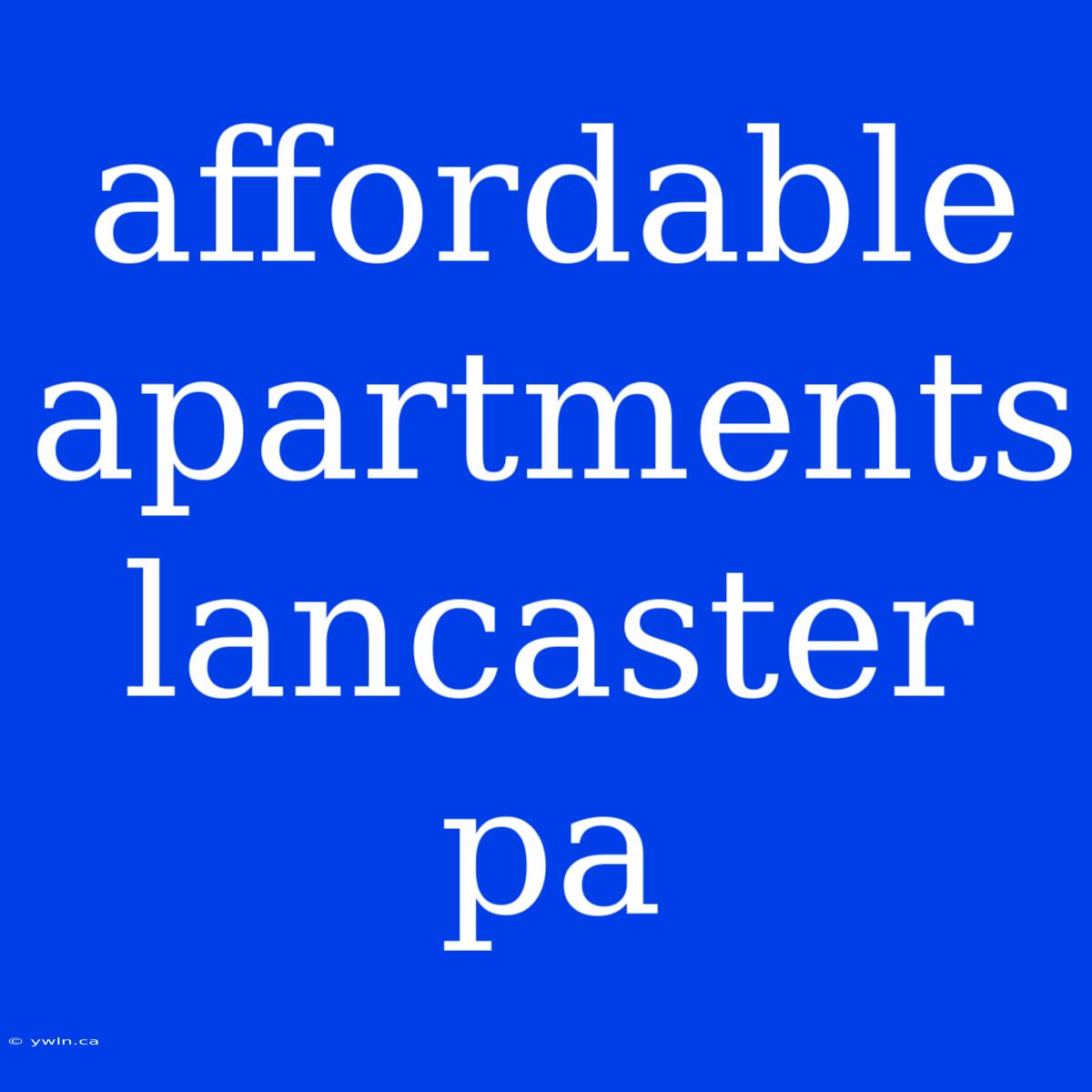 Affordable Apartments Lancaster Pa