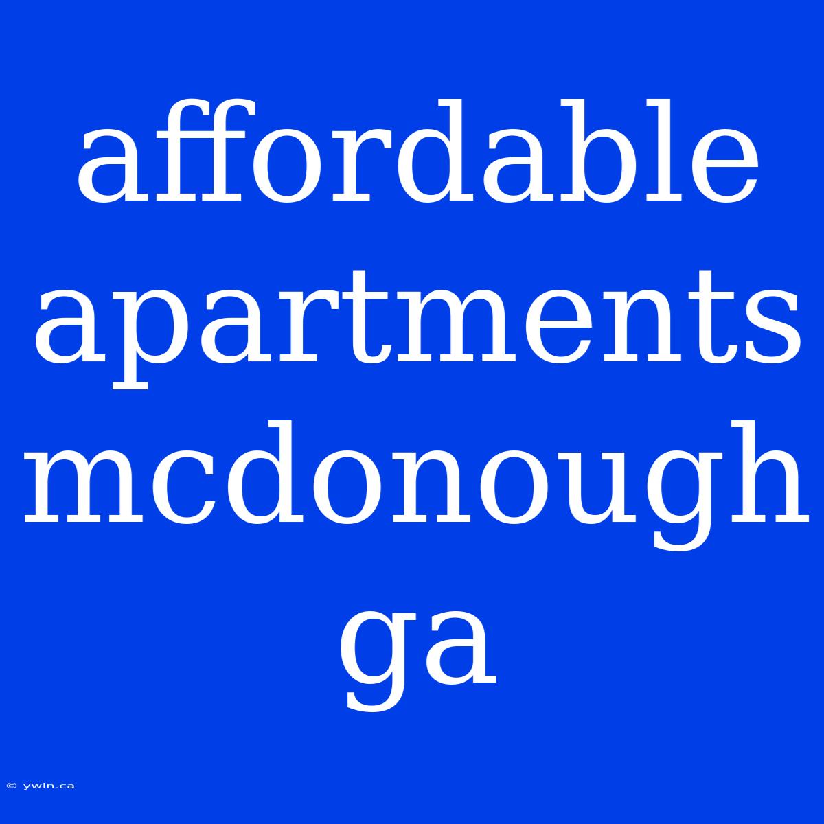 Affordable Apartments Mcdonough Ga