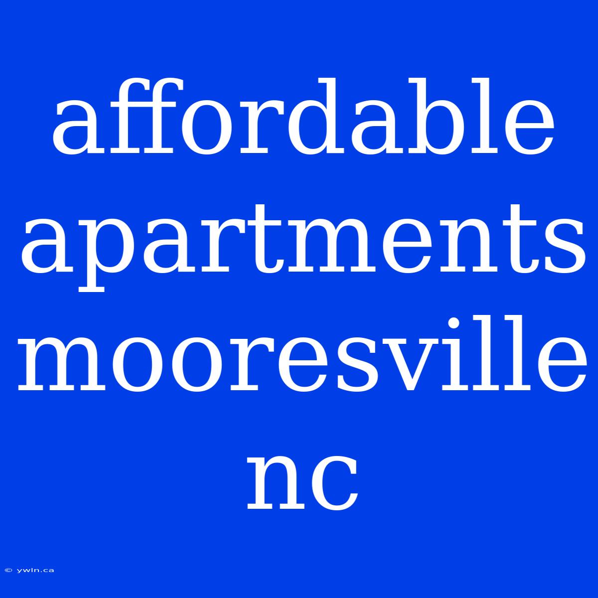 Affordable Apartments Mooresville Nc