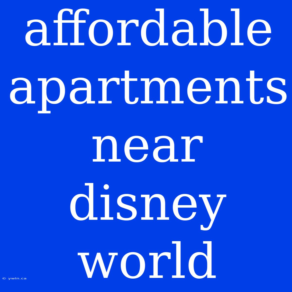 Affordable Apartments Near Disney World