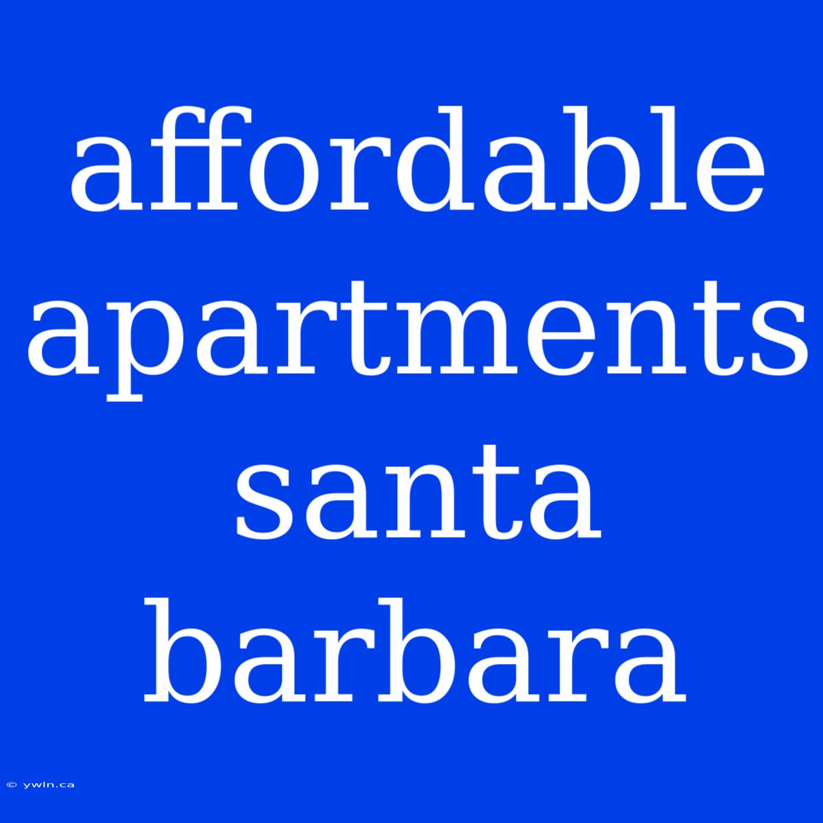 Affordable Apartments Santa Barbara