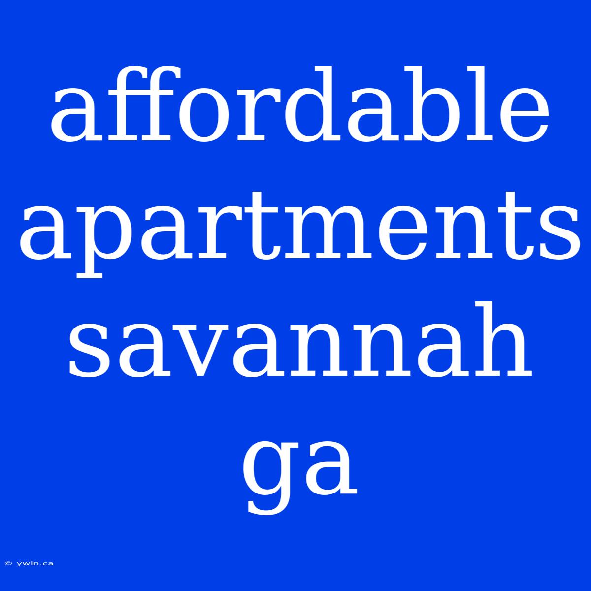 Affordable Apartments Savannah Ga