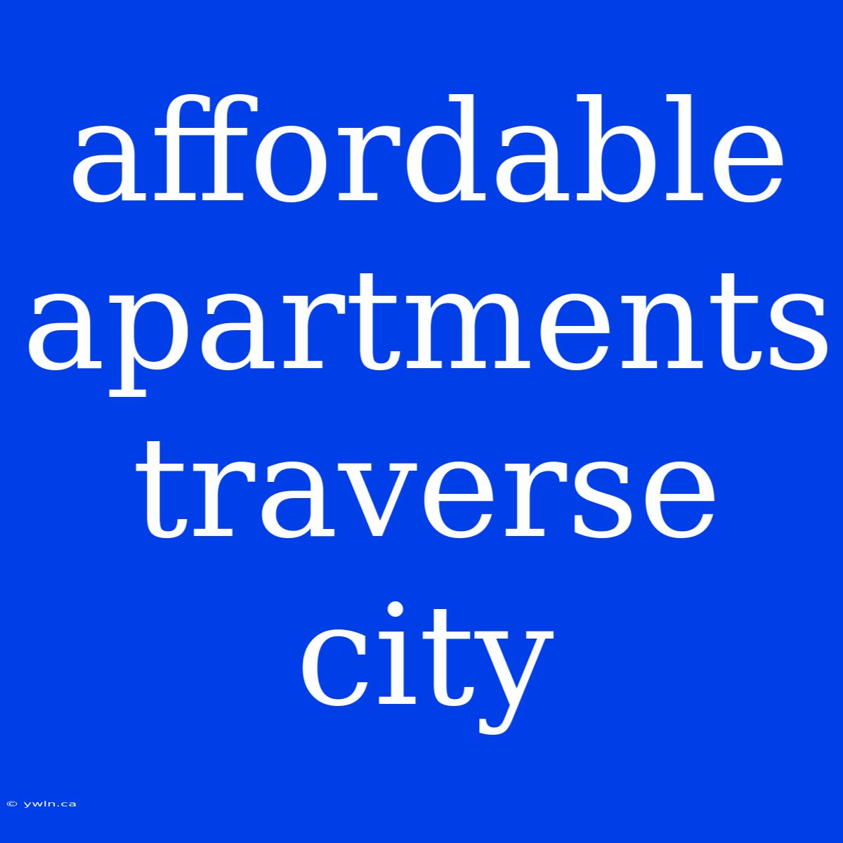 Affordable Apartments Traverse City