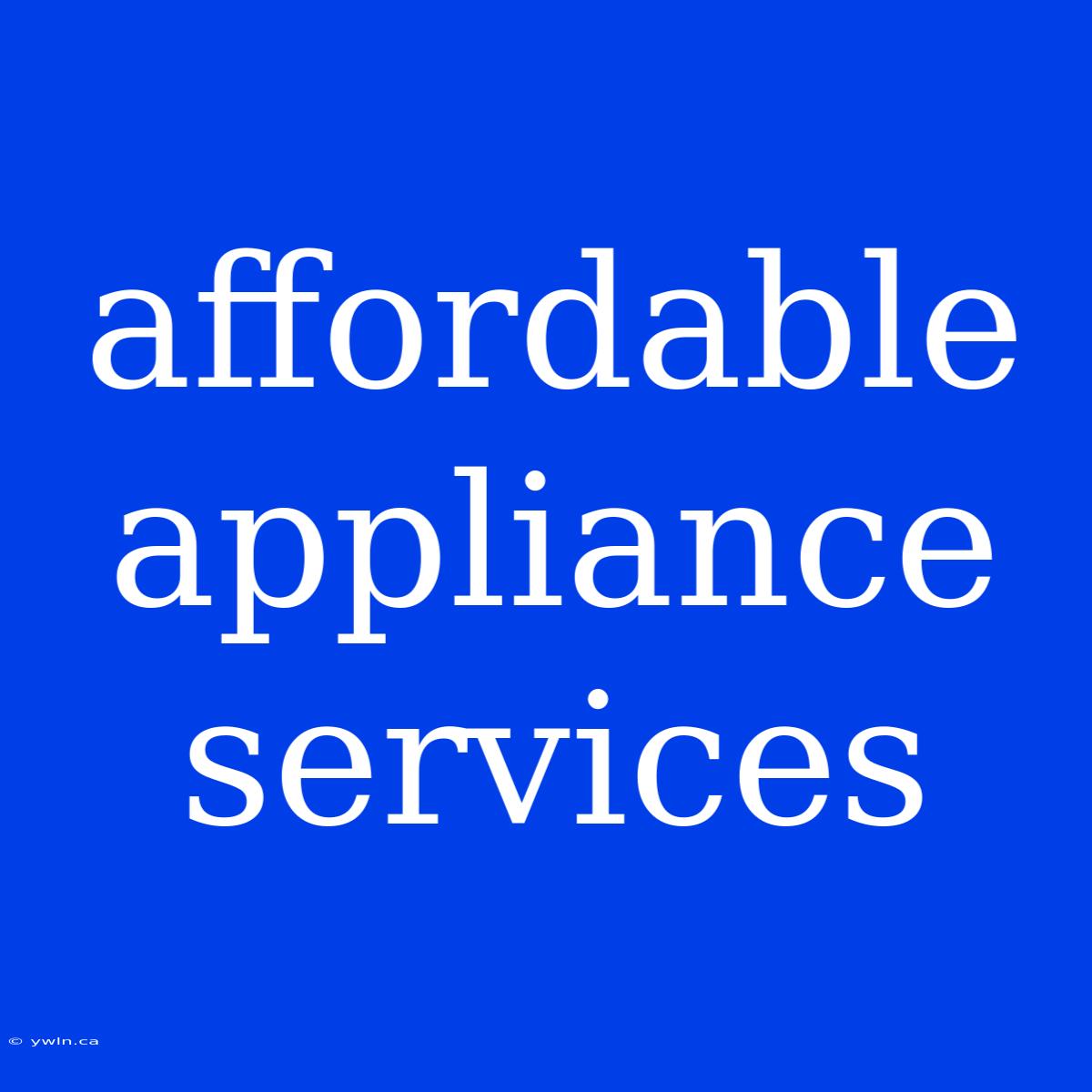 Affordable Appliance Services