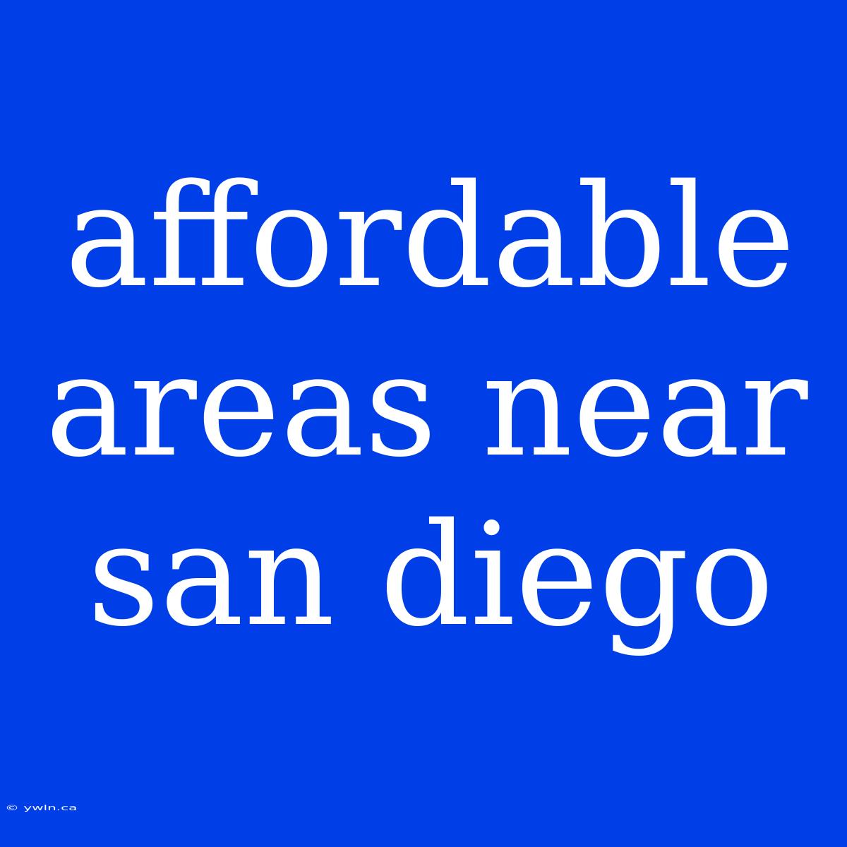 Affordable Areas Near San Diego