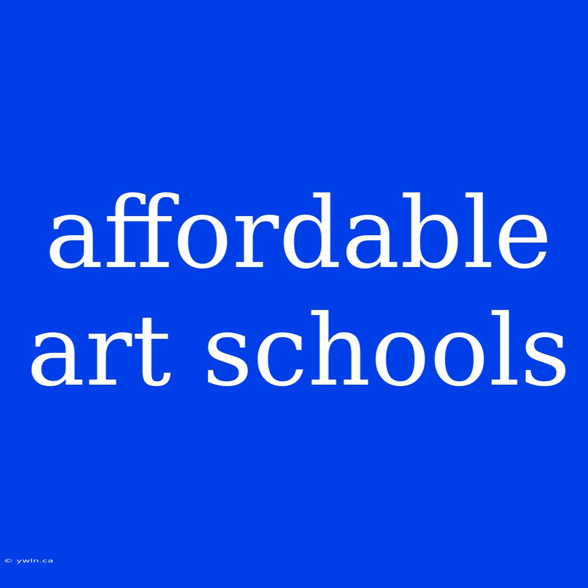 Affordable Art Schools