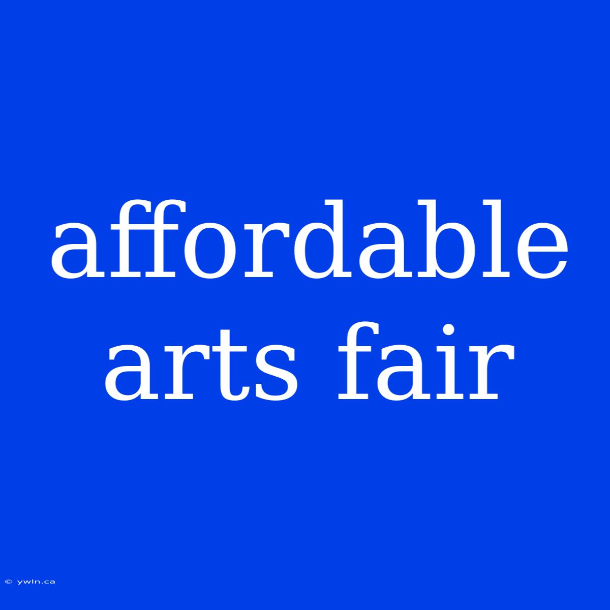 Affordable Arts Fair