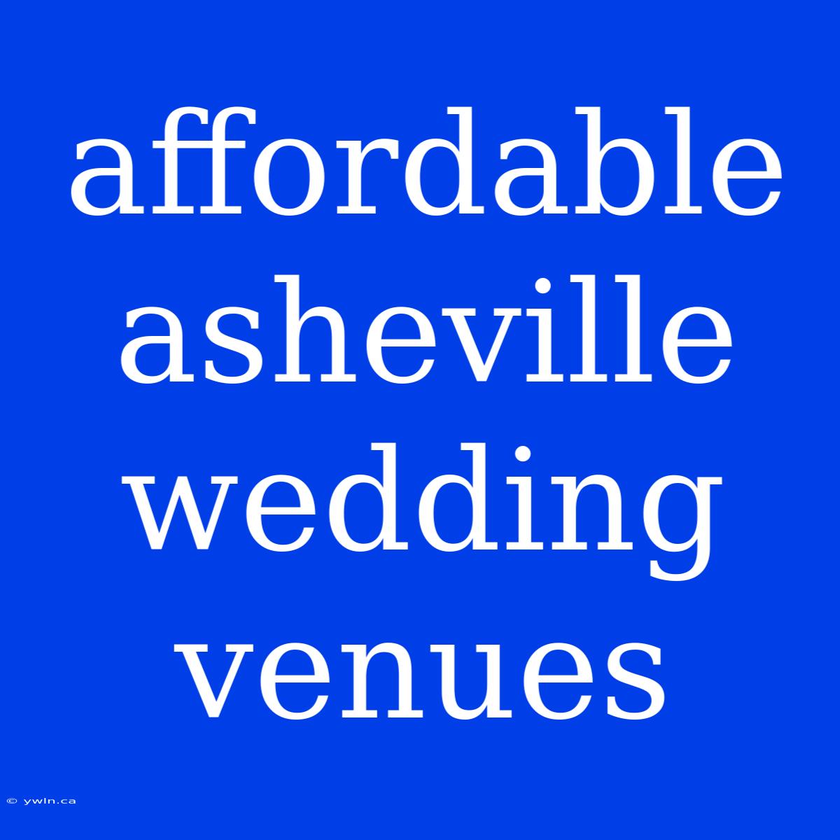 Affordable Asheville Wedding Venues