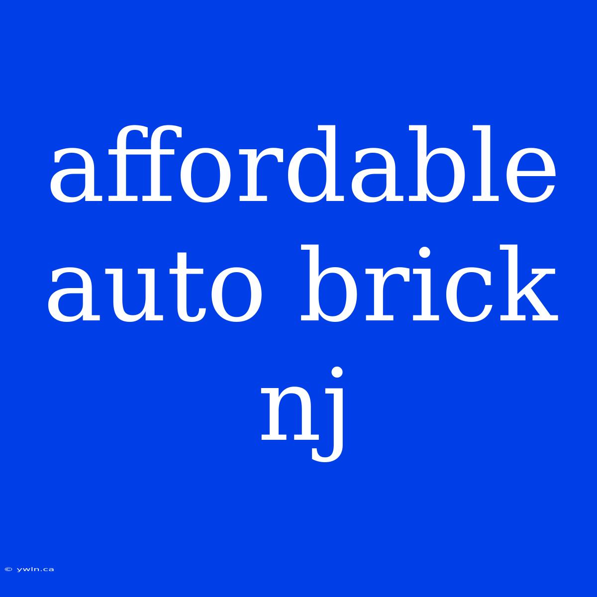 Affordable Auto Brick Nj