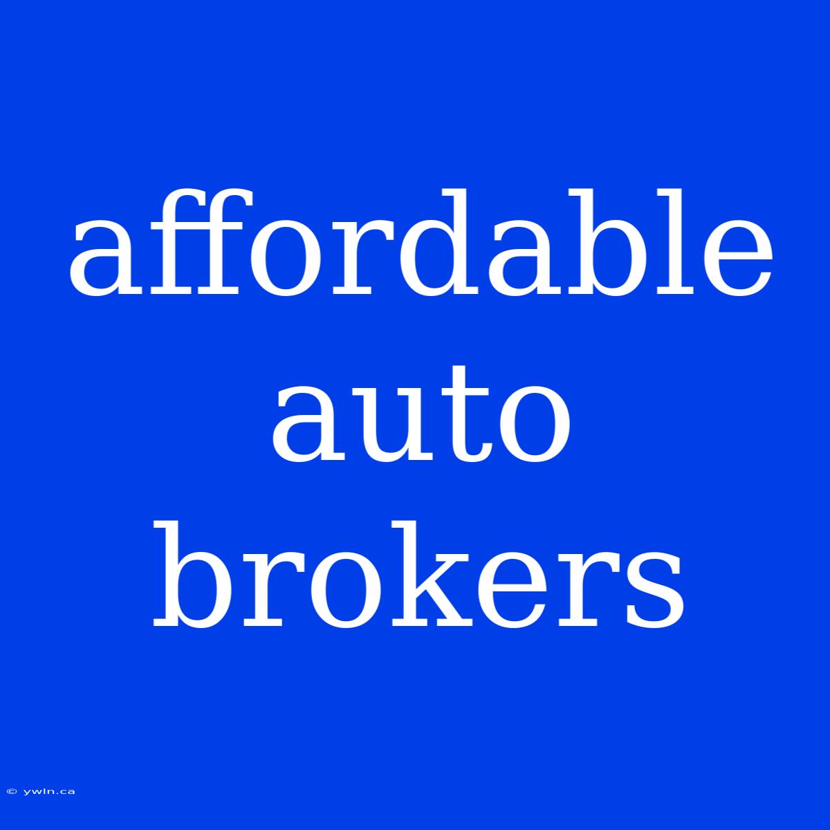 Affordable Auto Brokers