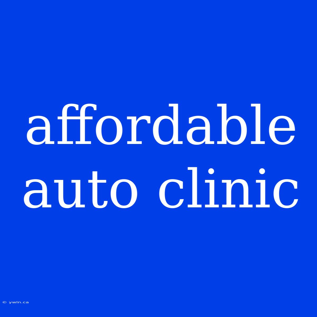 Affordable Auto Clinic