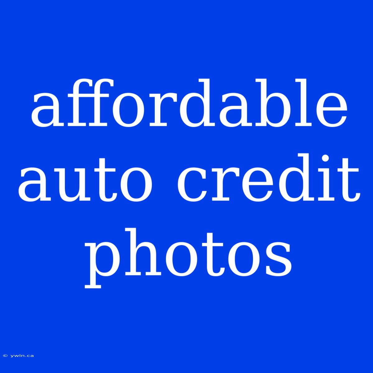 Affordable Auto Credit Photos