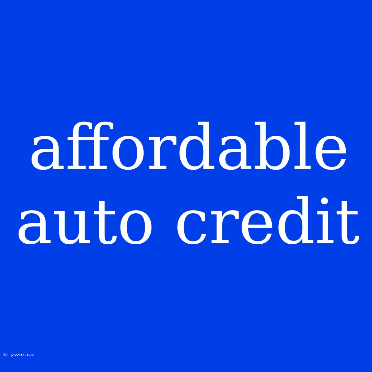 Affordable Auto Credit