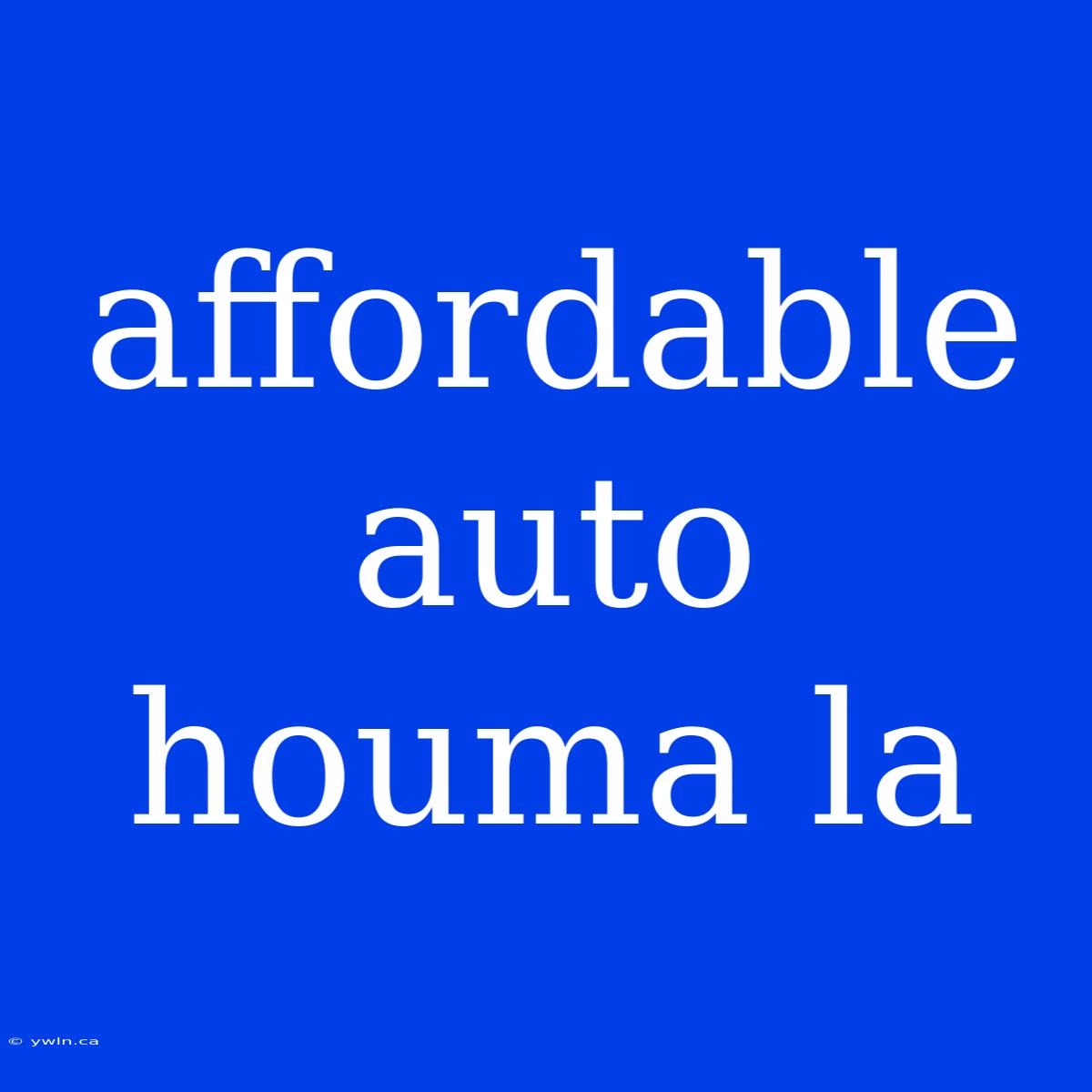 Affordable Auto Houma La