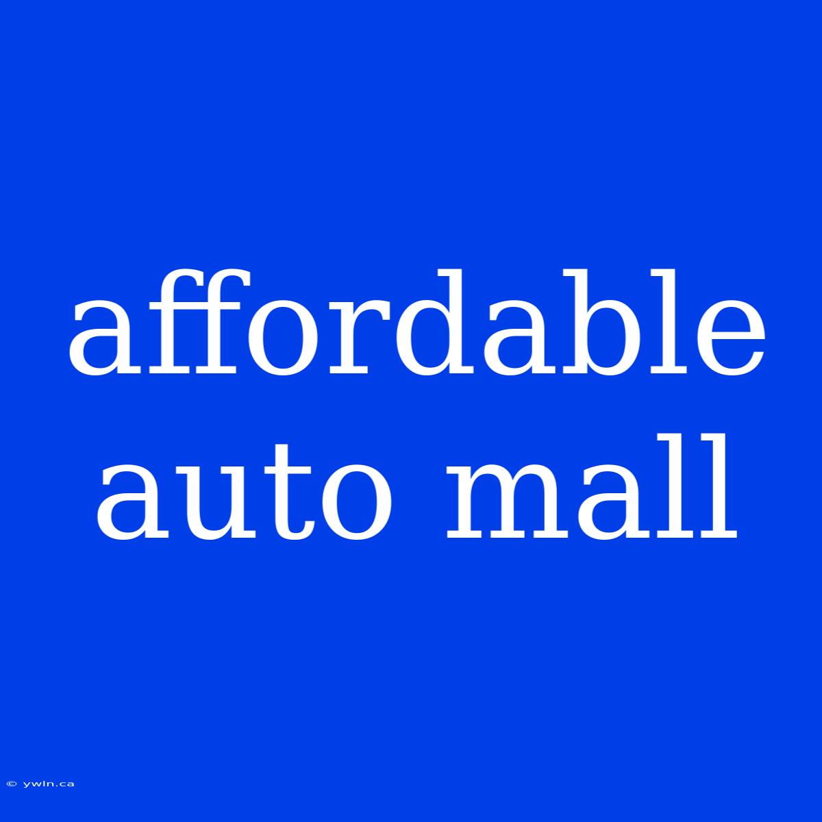 Affordable Auto Mall