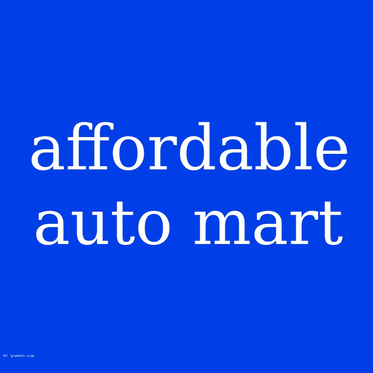 Affordable Auto Mart