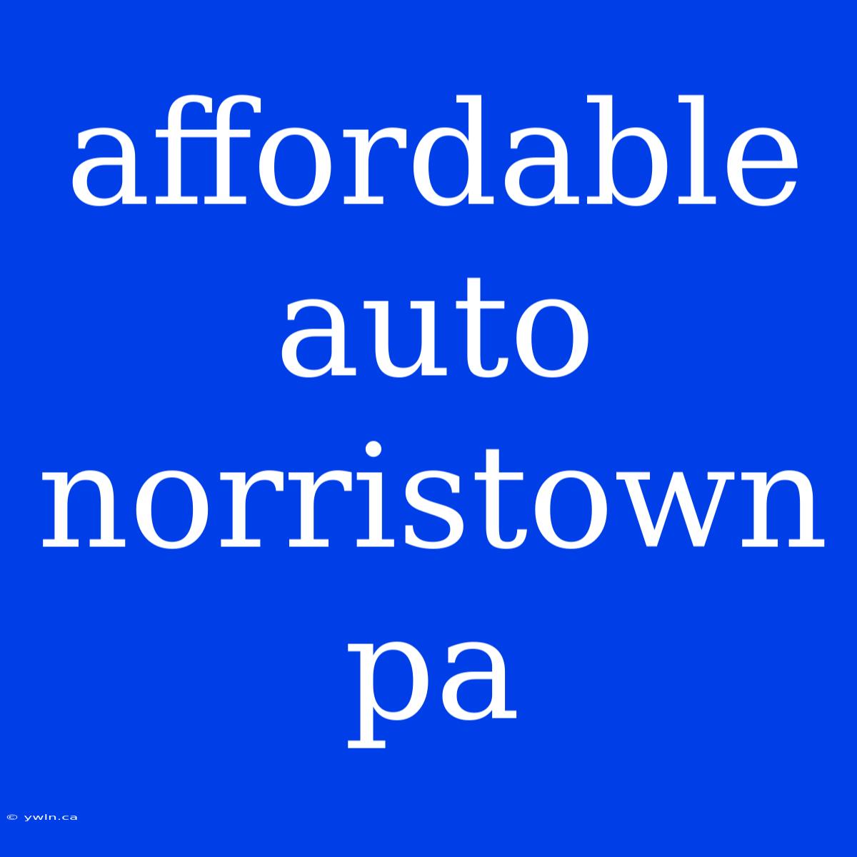 Affordable Auto Norristown Pa