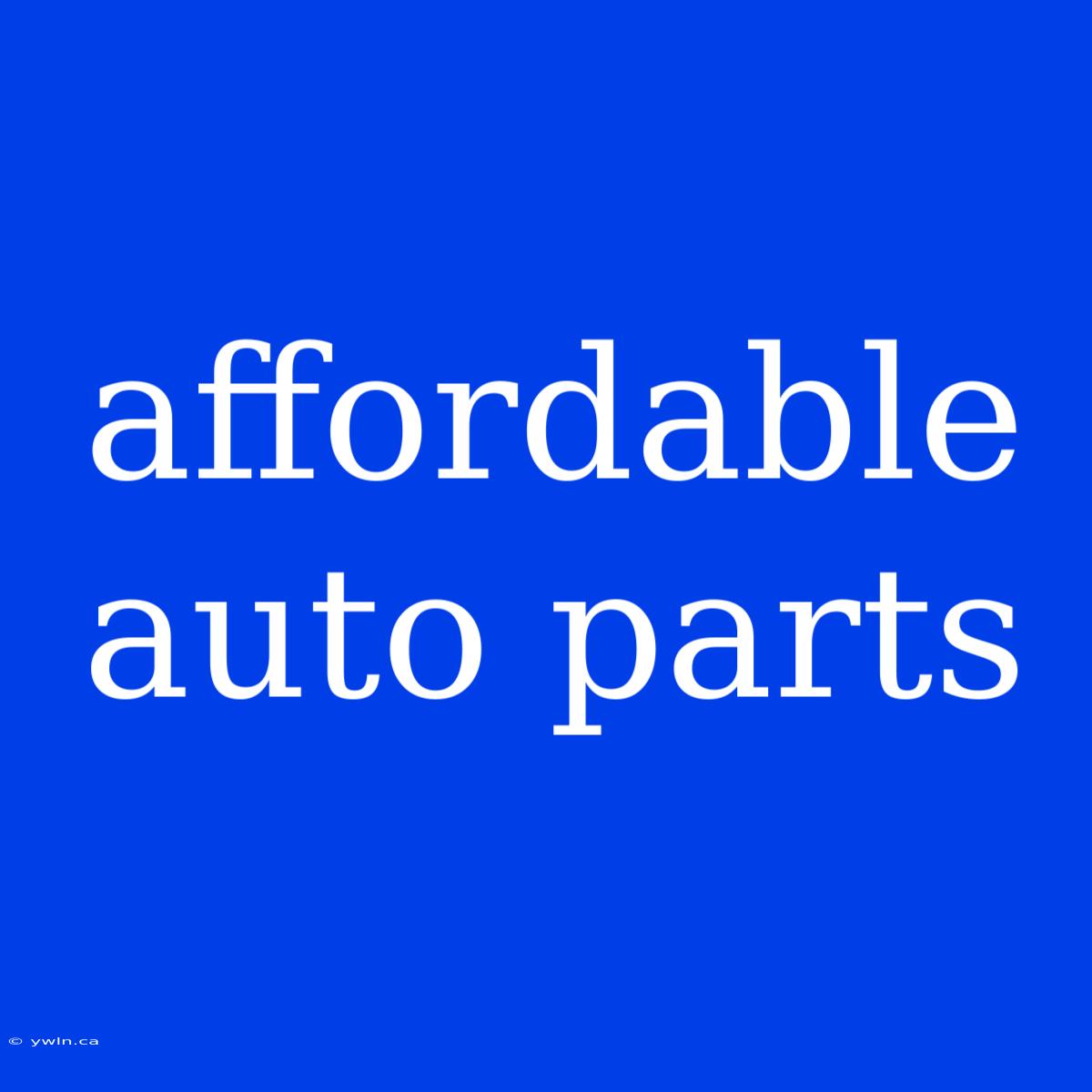 Affordable Auto Parts