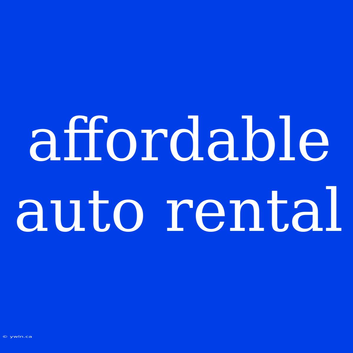 Affordable Auto Rental