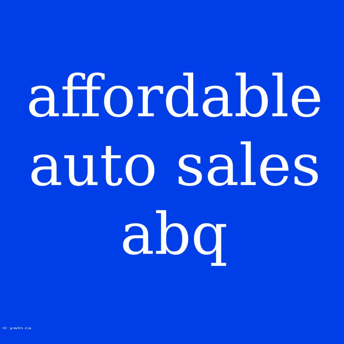 Affordable Auto Sales Abq